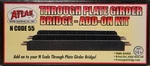 New Atlas #2082 Code 55 Through Plate Girder Bridge Add-on Kit. Fixed Price $22.03.