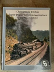 Chesapeake & Ohio Super Power Steam Locomotives, Eugene L. Huddleston, 2005. Fixed Price $35.00.