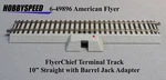 Lionel American 10" Inch Flyerchief Terminal Track S Gauge 2 Rail 6-49896. Fixed Price $9.84.