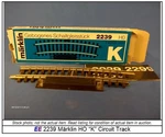 New 2239 Marklin Ho Scale Big Curve Circuit Track For "k". Fixed Price $9.25.