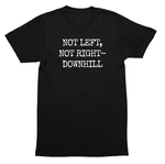Not Left, Right Taking The Fast Way Straight Downhill With Apologies Sh. Fixed Price $16.99.