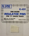 Line Scale K-491 Insulator Pins For Gauge Track One Dozen. Fixed Price $11.99.
