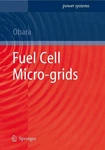 Fuel Cell Micro-grids By Shin'ya Obara (english) Hardcover Book. Fixed Price $211.81.